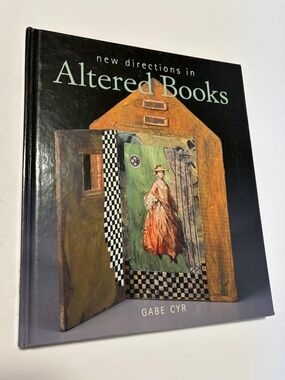 Mixed-Media Books: Dozens of Experiments in Altering Books by Gabe Cyr Hardcover